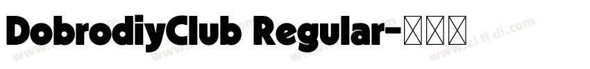 DobrodiyClub Regular字体转换